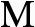 M